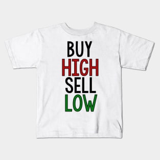 BUY HIGH, SELL LOW - Wallstreetbets Kids T-Shirt